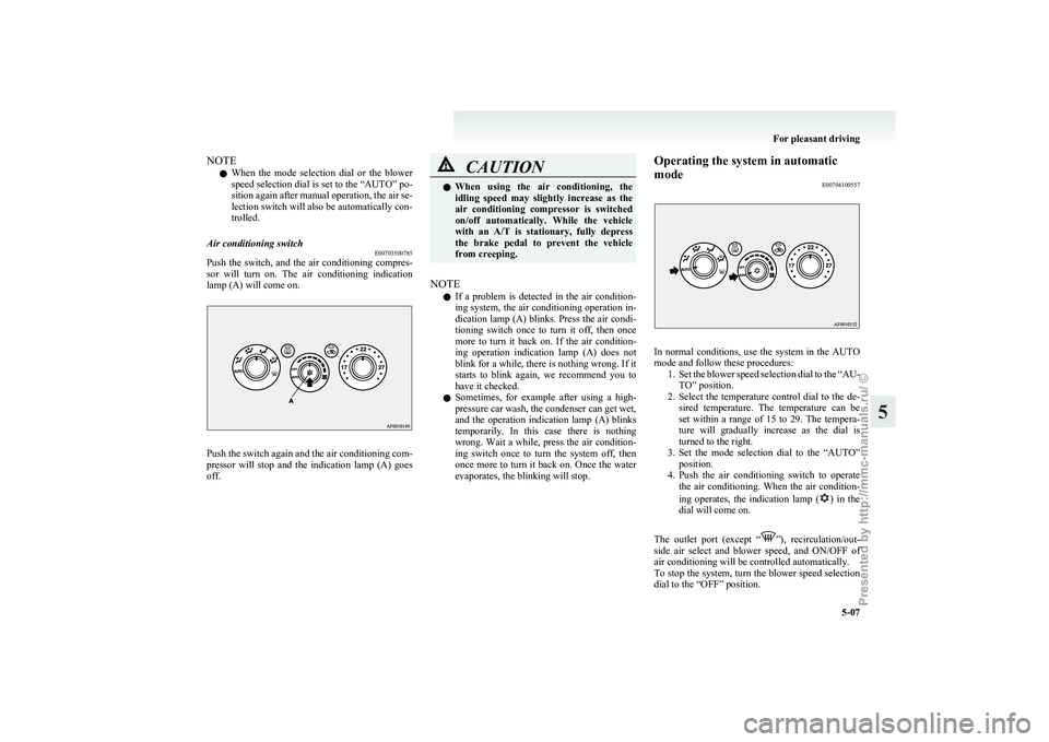 MITSUBISHI GRANDIS 2010 Owners Manual (in English) NOTE
l When
the mode selection dial or the blower
speed selection dial is set to the “AUTO” po-
sition again after manual operation, the air se-
lection switch will also be automatically co MITSUBISHI GRANDIS 2010 Owners Manual (in English) NOTE
l When
the mode selection dial or the blower
speed selection dial is set to the “AUTO” po-
sition again after manual operation, the air se-
lection switch will also be automatically co