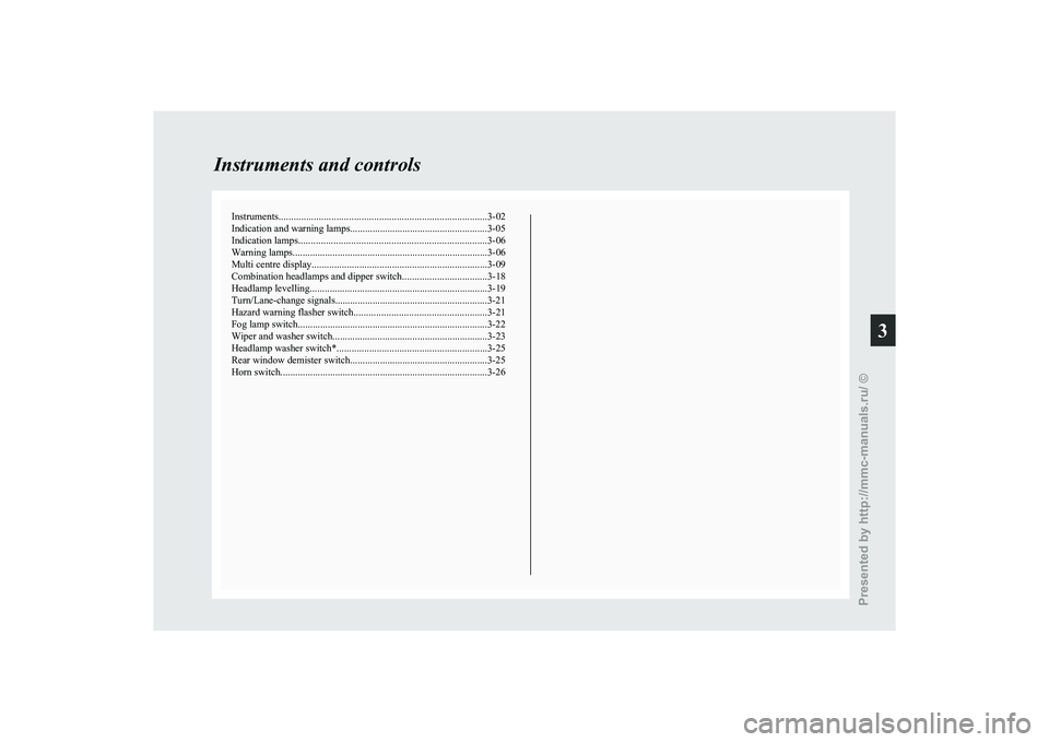 MITSUBISHI GRANDIS 2010   (in English) Manual PDF Instruments...................................................................................
3-02
Indication and warning lamps .......................................................3-05
Indication 