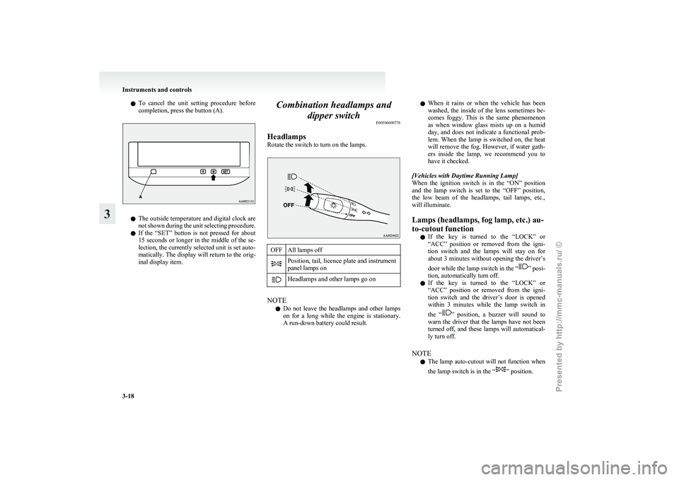MITSUBISHI GRANDIS 2010 (in English) Owners Manual l
To cancel the unit setting procedure before
completion, press the button (A). l
The
outside temperature and digital clock are
not shown during the unit selecting procedure.
l If the “SET MITSUBISHI GRANDIS 2010 (in English) Owners Manual l
To cancel the unit setting procedure before
completion, press the button (A). l
The
outside temperature and digital clock are
not shown during the unit selecting procedure.
l If the “SET