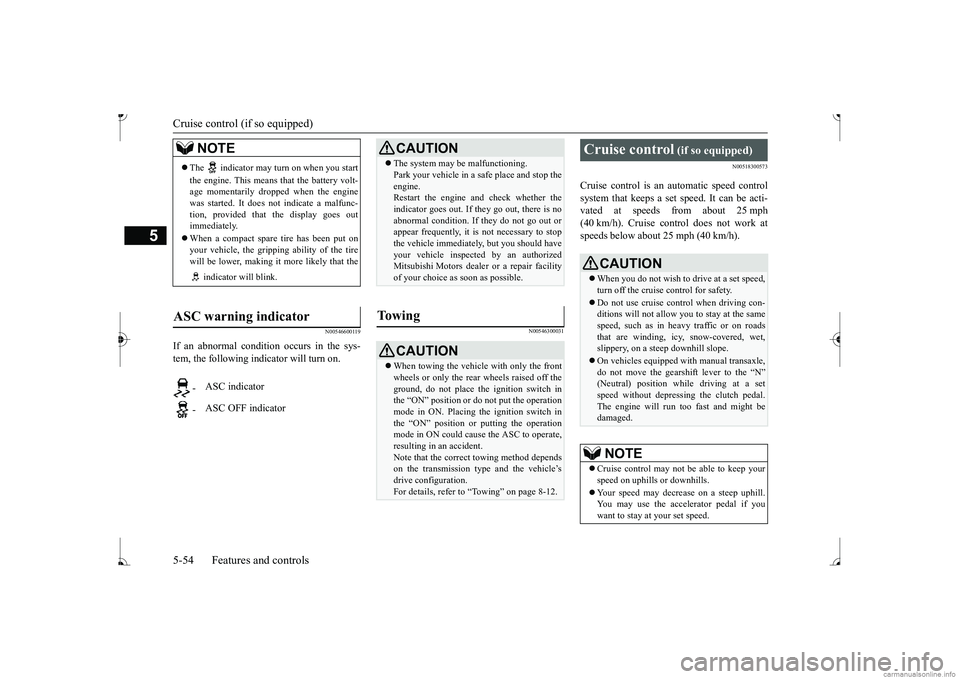 MITSUBISHI MIRAGE G4 2017 Owners Manual (in English) Cruise control (if so equipped)
5
N00546600119
If an abnormal condition occurs in the sys- tem, the following indicator will turn on.
N00546300031
N00518300573
Cruise control is an automatic speed co MITSUBISHI MIRAGE G4 2017 Owners Manual (in English) Cruise control (if so equipped)
5
N00546600119
If an abnormal condition occurs in the sys- tem, the following indicator will turn on.
N00546300031
N00518300573
Cruise control is an automatic speed co