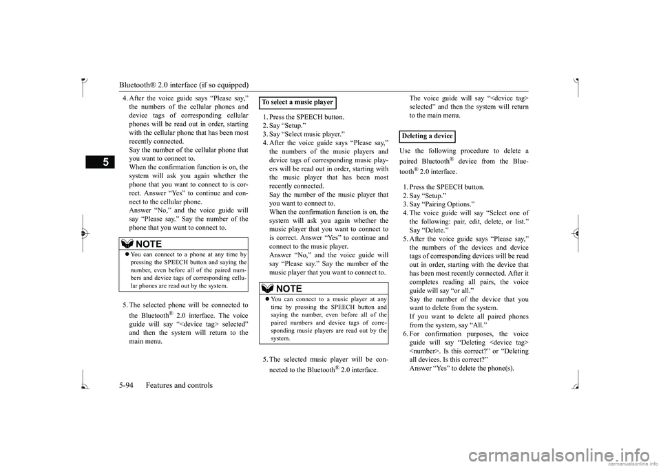 MITSUBISHI MIRAGE G4 2017 Owners Manual (in English) Bluetooth® 2.0 interface (if so equipped) 5-94 Features and controls
5
4. After the voice guide says “Please say,”device tags of
corresponding cellular
phones will be read out in order, starti MITSUBISHI MIRAGE G4 2017 Owners Manual (in English) Bluetooth® 2.0 interface (if so equipped) 5-94 Features and controls
5
4. After the voice guide says “Please say,”device tags of
corresponding cellular
phones will be read out in order, starti