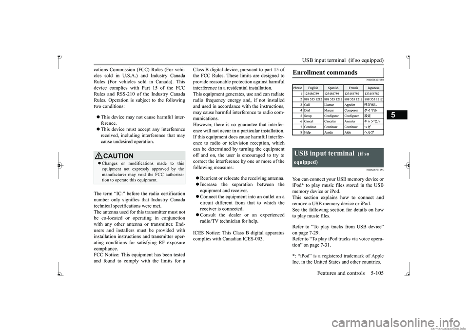 MITSUBISHI MIRAGE G4 2017 Owners Manual (in English) USB input terminal (if so equipped)
Features and controls 5-105
5
cations Commission (FCC)
Rules (For vehi-
cles sold in U.S.A.
) and Industry Canada
Rules (For vehicles so
ld in Canada). This MITSUBISHI MIRAGE G4 2017 Owners Manual (in English) USB input terminal (if so equipped)
Features and controls 5-105
5
cations Commission (FCC)
Rules (For vehi-
cles sold in U.S.A.
) and Industry Canada
Rules (For vehicles so
ld in Canada). This