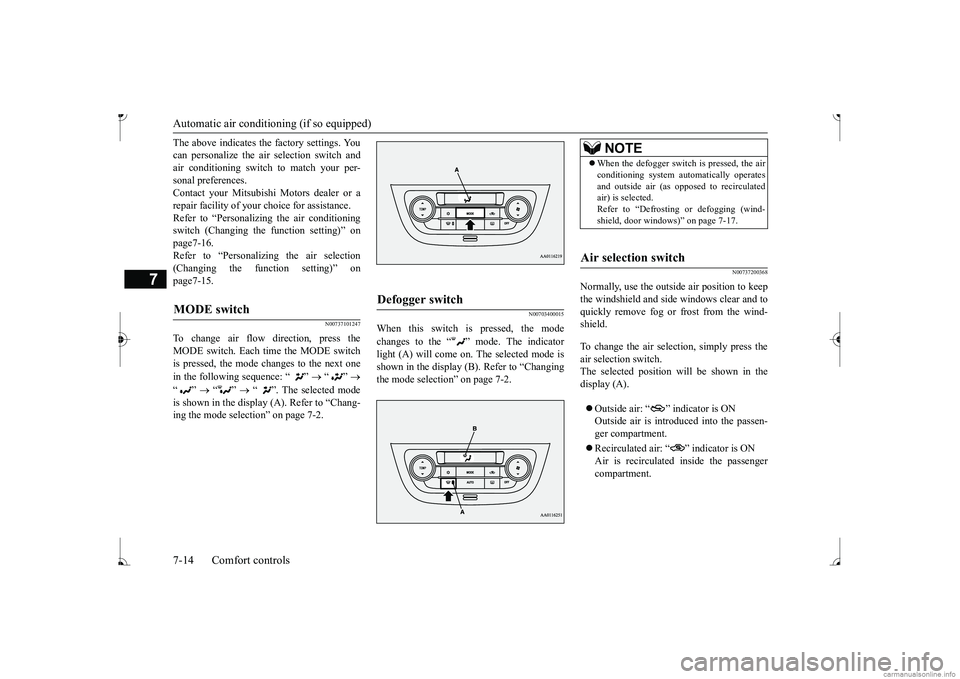 MITSUBISHI MIRAGE G4 2017 Owners Manual (in English) Automatic air conditioning (if so equipped)
7
The above indicates the
factory settings. You
can personalize the air
selection switch and
air conditioning switch to match your per- sonal preferen MITSUBISHI MIRAGE G4 2017 Owners Manual (in English) Automatic air conditioning (if so equipped)
7
The above indicates the
factory settings. You
can personalize the air
selection switch and
air conditioning switch to match your per- sonal preferen