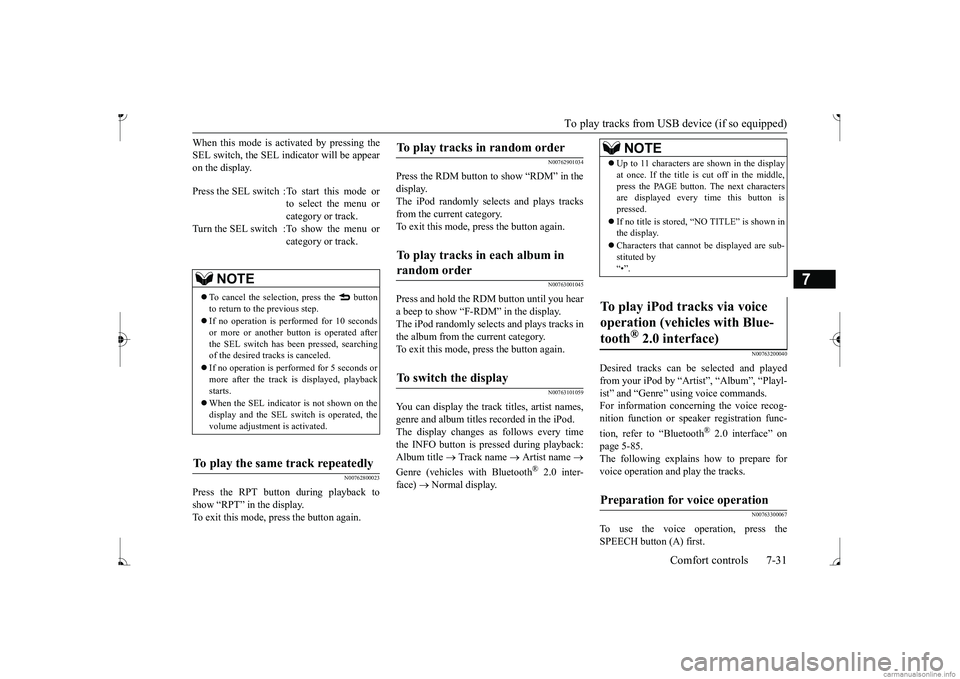 MITSUBISHI MIRAGE G4 2017 Owners Manual (in English) To play tracks from USB device (if so equipped)
Comfort controls 7-31
7
When this mode is activated by pressing the SEL switch, the SEL indicator will be appearon the display.
N00762800023
Press the MITSUBISHI MIRAGE G4 2017 Owners Manual (in English) To play tracks from USB device (if so equipped)
Comfort controls 7-31
7
When this mode is activated by pressing the SEL switch, the SEL indicator will be appearon the display.
N00762800023
Press the