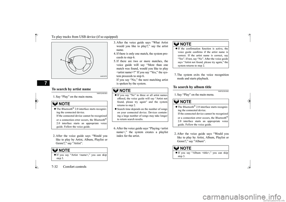 MITSUBISHI MIRAGE G4 2017 Owners Manual (in English) To play tracks from USB device (if so equipped)
7
N00763401081
1. Say “Play” on the main menu. 2. After the voice guide says “Would you like to play by Artist, Album, Playlist orGenre?,” say MITSUBISHI MIRAGE G4 2017 Owners Manual (in English) To play tracks from USB device (if so equipped)
7
N00763401081
1. Say “Play” on the main menu. 2. After the voice guide says “Would you like to play by Artist, Album, Playlist orGenre?,” say