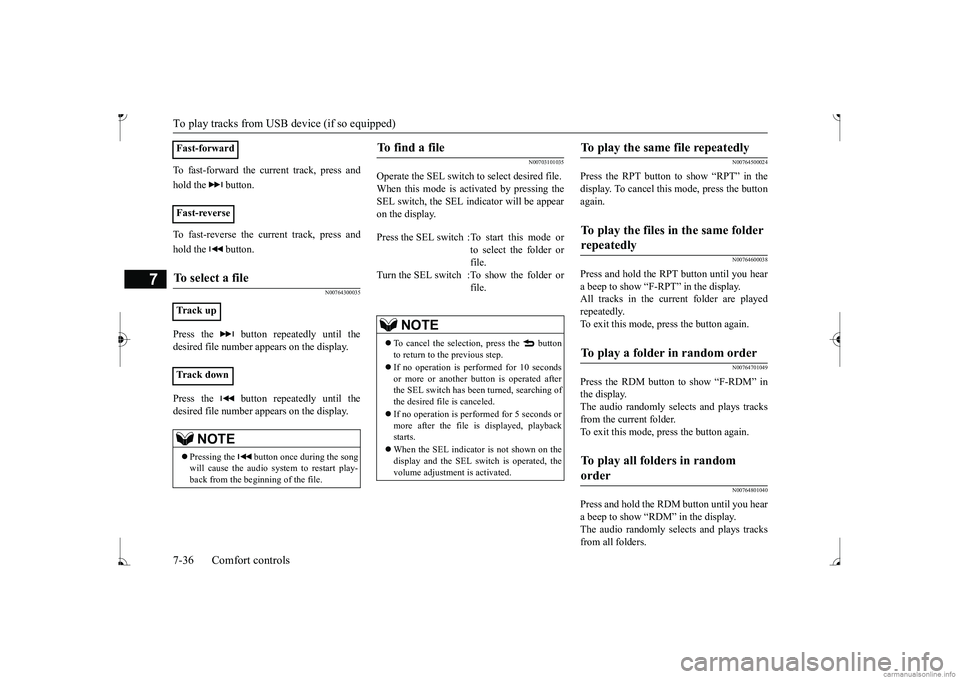 MITSUBISHI MIRAGE G4 2017 Owners Manual (in English) To play tracks from USB device (if so equipped)
7
To fast-forward the current track, press and hold the button. To fast-reverse the current track, press and hold the button.
N00764300035
Press the MITSUBISHI MIRAGE G4 2017 Owners Manual (in English) To play tracks from USB device (if so equipped)
7
To fast-forward the current track, press and hold the button. To fast-reverse the current track, press and hold the button.
N00764300035
Press the