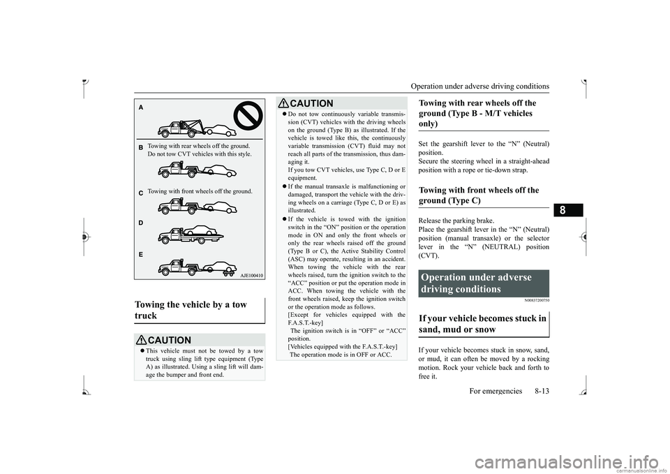 MITSUBISHI MIRAGE G4 2017 Owners Manual (in English) Operation under adverse driving conditions
For emergencies 8-13
8
Set the gearshift lever to the MITSUBISHI MIRAGE G4 2017 Owners Manual (in English) Operation under adverse driving conditions
For emergencies 8-13
8
Set the gearshift lever to the