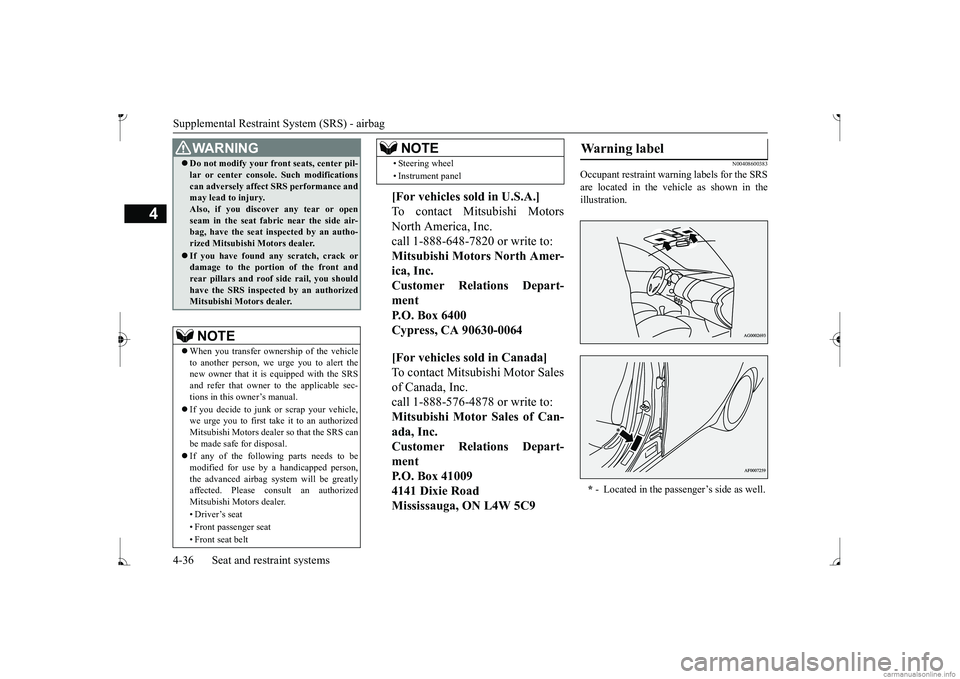 MITSUBISHI MIRAGE G4 2017 (in English) Repair Manual Supplemental Restraint System (SRS) - airbag 4-36 Seat and restraint systems
4
N00408600383
Occupant restraint warn
ing labels for the SRS
are located in the vehicle as shown in the illustration.
MITSUBISHI MIRAGE G4 2017 (in English) Repair Manual Supplemental Restraint System (SRS) - airbag 4-36 Seat and restraint systems
4
N00408600383
Occupant restraint warn
ing labels for the SRS
are located in the vehicle as shown in the illustration.