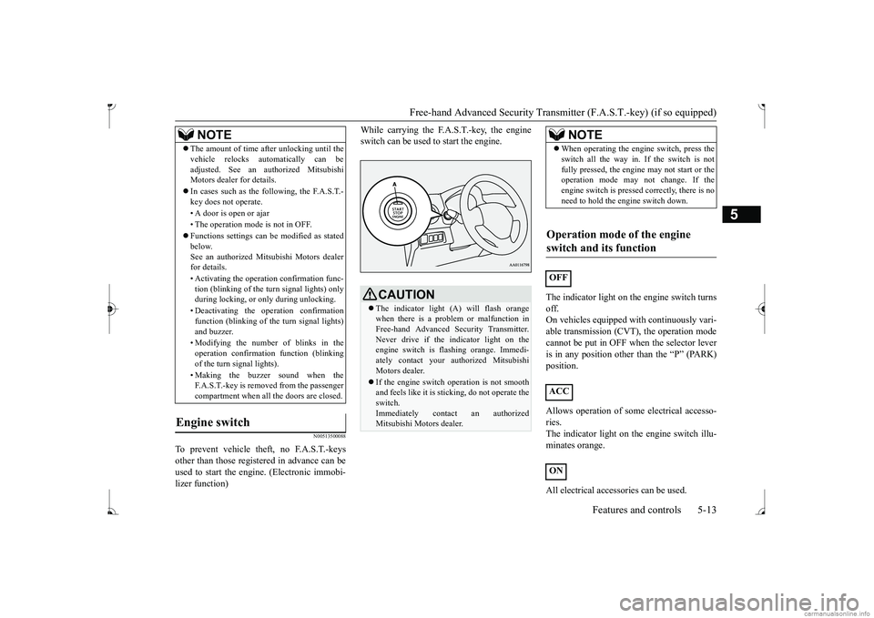 MITSUBISHI MIRAGE G4 2017   (in English) Manual PDF Free-hand Advanced Securi
ty Transmitter (F.A.S.T.-key) (if so equipped) 
Features and controls 5-13
5
N00513500088
To prevent vehicle theft, no F.A.S.T.-keys other than those regist 
ered in advance 