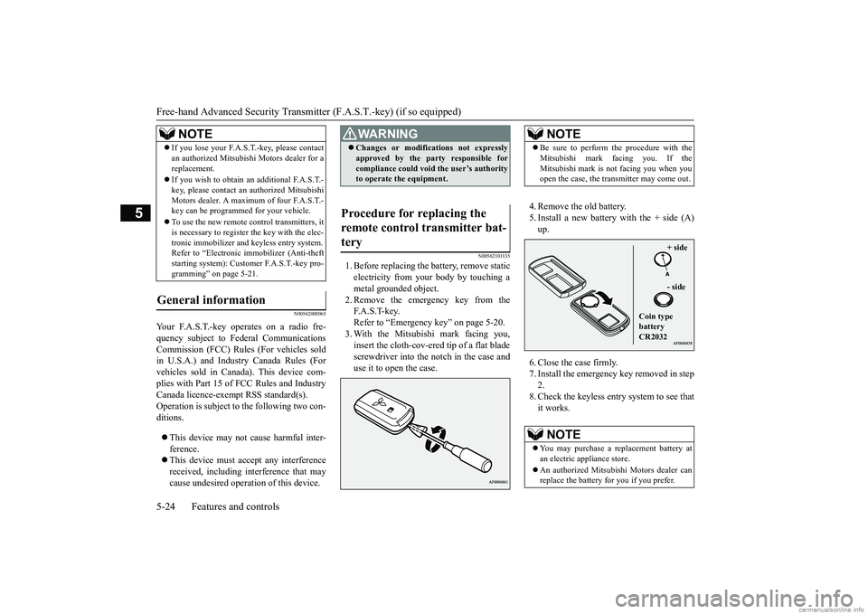 MITSUBISHI MIRAGE G4 2019  Owners Manual (in English) Free-hand Advanced 
Security Transmitter (F.A.S
.T.-key) (if so equipped) 
5-24 Features and controls
5
N00562000065
Your F.A.S.T.-key operates on a radio fre- quency subject to Federal Communications