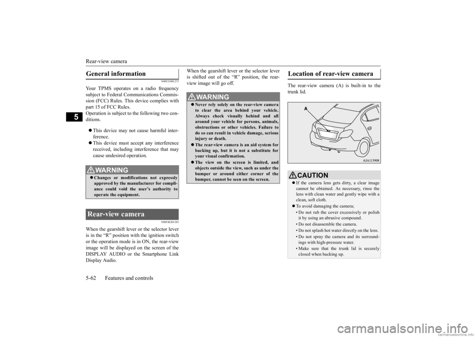 MITSUBISHI MIRAGE G4 2020 Owners Manual (in English) Rear-view camera 5-62 Features and controls
5
N00533001275
Your TPMS operates
on a radio frequency
subject to Federal Communications Commis- sion (FCC) Rules. This device complies withpart 15 of FC MITSUBISHI MIRAGE G4 2020 Owners Manual (in English) Rear-view camera 5-62 Features and controls
5
N00533001275
Your TPMS operates
on a radio frequency
subject to Federal Communications Commis- sion (FCC) Rules. This device complies withpart 15 of FC