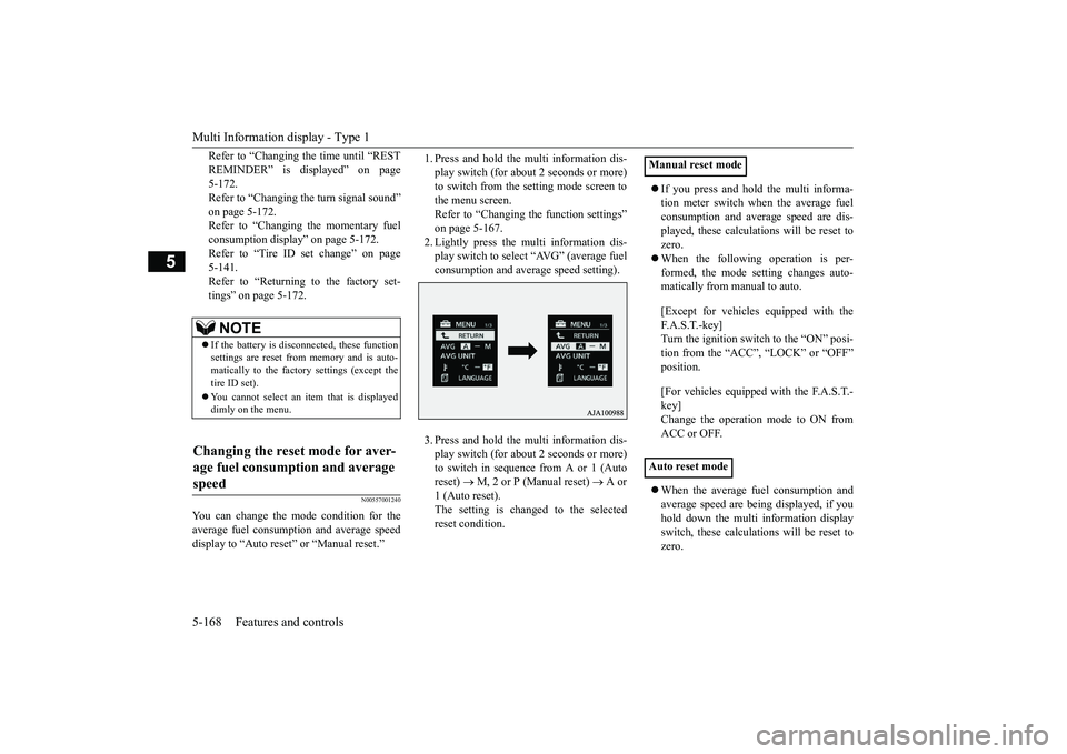 MITSUBISHI OUTLANDER 2018 Owners Manual (in English) Multi Information display - Type 15-168 Features and controls
5
Refer to “Changing the time until “RESTREMINDER” is displayed” on page5-172.Refer to “Changing the turn signal sound”on page MITSUBISHI OUTLANDER 2018 Owners Manual (in English) Multi Information display - Type 15-168 Features and controls
5
Refer to “Changing the time until “RESTREMINDER” is displayed” on page5-172.Refer to “Changing the turn signal sound”on page