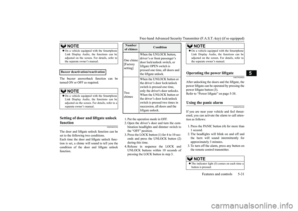 MITSUBISHI OUTLANDER 2019  Owners Manual (in English) Free-hand Advanced Securi
ty Transmitter (F.A.S.T.-key) (if so equipped) 
Features and controls 5-31
5
The buzzer answerback function can be turned ON or OFF as required.
N00544601196
The door and lif