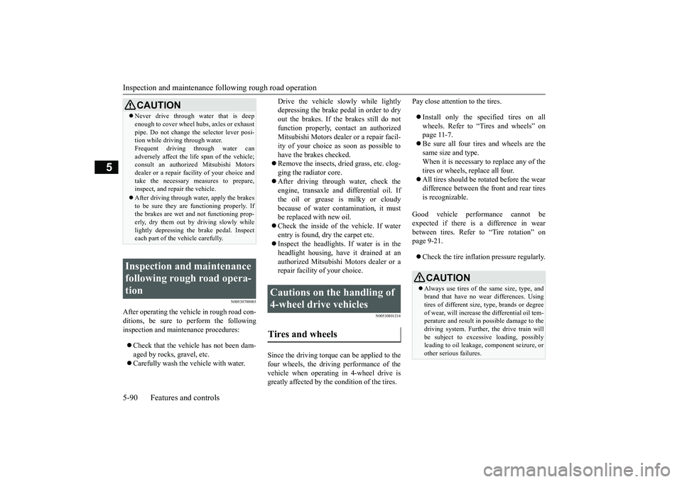 MITSUBISHI OUTLANDER 2019 Owners Manual (in English) Inspection and maintenance following rough road operation 5-90 Features and controls
5
N00530700085
After operating the vehicle in rough road con- ditions, be sure to perform the followinginspection a MITSUBISHI OUTLANDER 2019 Owners Manual (in English) Inspection and maintenance following rough road operation 5-90 Features and controls
5
N00530700085
After operating the vehicle in rough road con- ditions, be sure to perform the followinginspection a