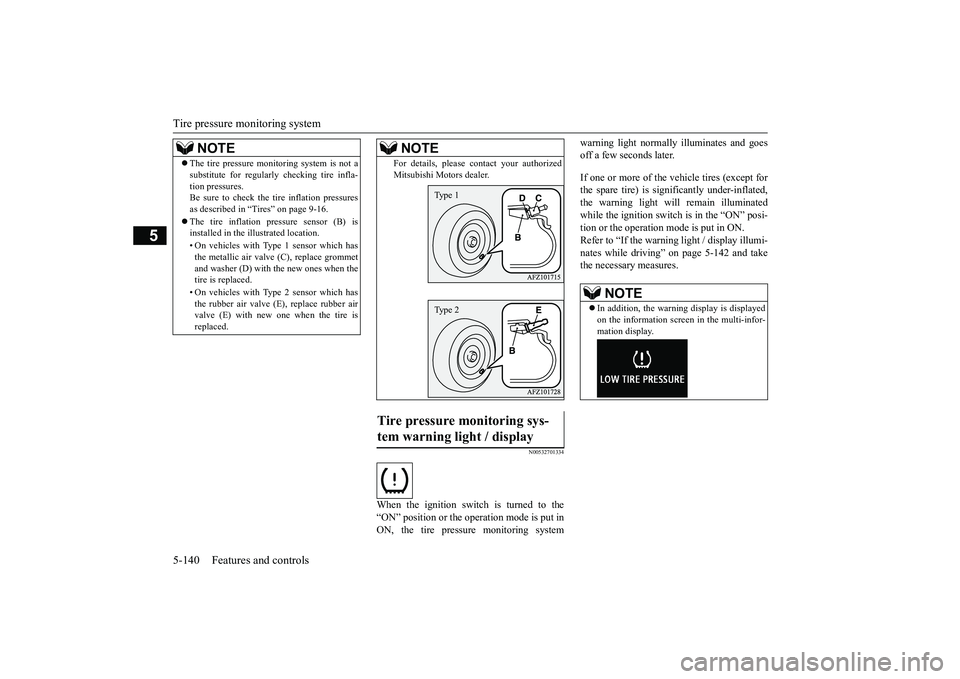 MITSUBISHI OUTLANDER 2019 Owners Manual (in English) Tire pressure monitoring system 5-140 Features and controls
5
N00532701334
When the ignition switch is turned to the “ON” position or the operation mode is put inON, the tire pressure monitoring s MITSUBISHI OUTLANDER 2019 Owners Manual (in English) Tire pressure monitoring system 5-140 Features and controls
5
N00532701334
When the ignition switch is turned to the “ON” position or the operation mode is put inON, the tire pressure monitoring s