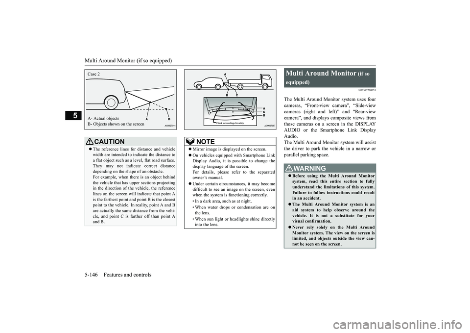 MITSUBISHI OUTLANDER 2019 Owners Manual (in English) Multi Around Monitor (if so equipped) 5-146 Features and controls
5
N00587200055
The Multi Around Monitor system uses four cameras, “Front-view camera”, “Side-viewcameras (right and le
ft)” a MITSUBISHI OUTLANDER 2019 Owners Manual (in English) Multi Around Monitor (if so equipped) 5-146 Features and controls
5
N00587200055
The Multi Around Monitor system uses four cameras, “Front-view camera”, “Side-viewcameras (right and le
ft)” a