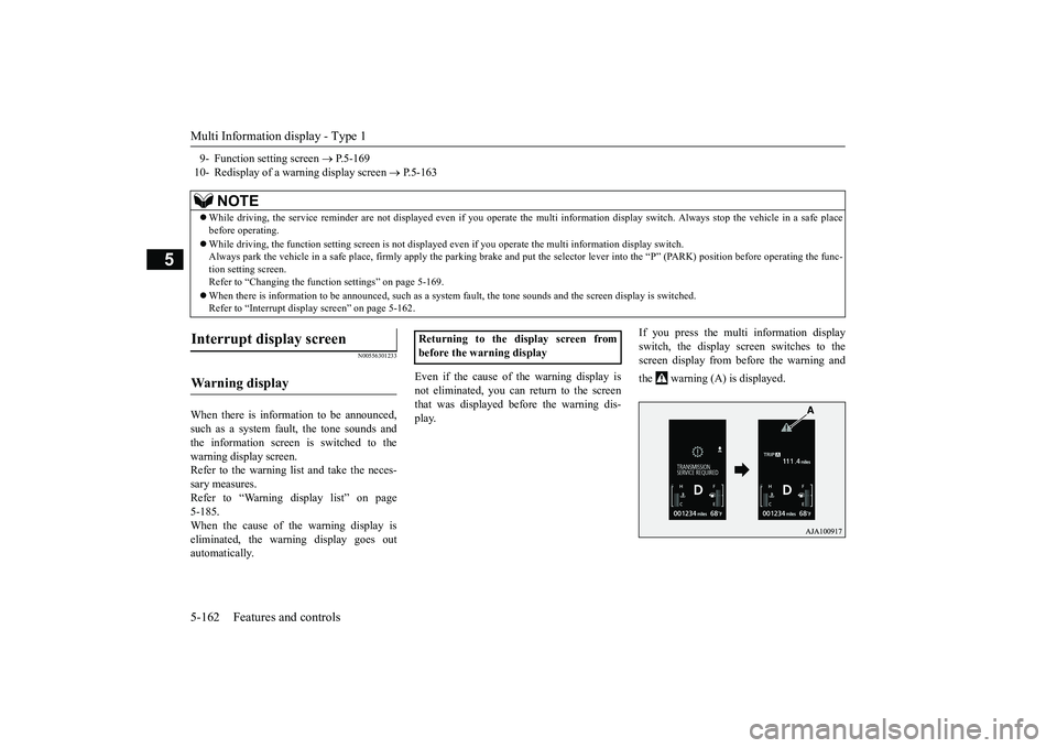 MITSUBISHI OUTLANDER 2019 Owners Manual (in English) Multi Information display - Type 1 5-162 Features and controls
5
N00556301233
When there is information to be announced, such as a system fault, the tone sounds and the information screen is switched MITSUBISHI OUTLANDER 2019 Owners Manual (in English) Multi Information display - Type 1 5-162 Features and controls
5
N00556301233
When there is information to be announced, such as a system fault, the tone sounds and the information screen is switched
