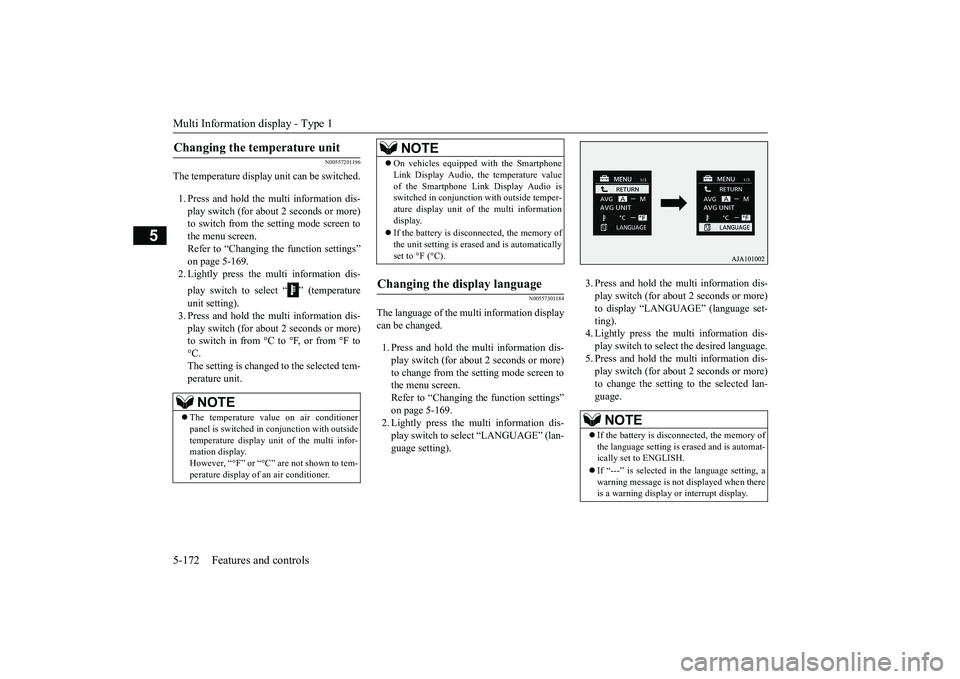 MITSUBISHI OUTLANDER 2019 Owners Manual (in English) Multi Information display - Type 1 5-172 Features and controls
5
N00557201196
The temperature display unit can be switched. 1. Press and hold the multi information dis- play switch (for about 2 second MITSUBISHI OUTLANDER 2019 Owners Manual (in English) Multi Information display - Type 1 5-172 Features and controls
5
N00557201196
The temperature display unit can be switched. 1. Press and hold the multi information dis- play switch (for about 2 second
