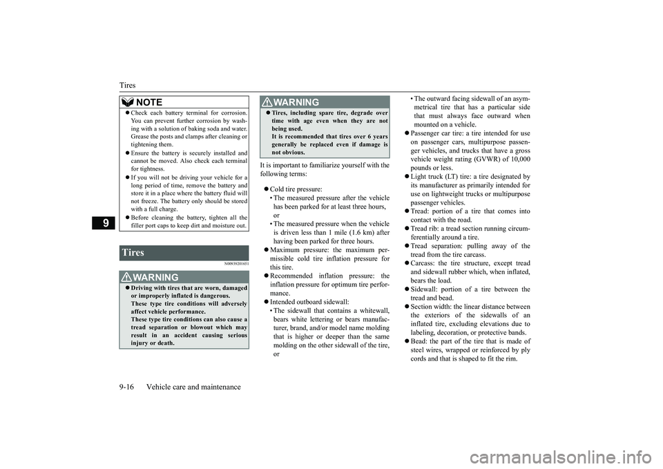 MITSUBISHI OUTLANDER 2019  Owners Manual (in English) Tires 9-16 Vehicle care and maintenance
9
N00939201651
It is important to fami 
liarize yourself with the 
following terms:  Cold tire pressure: • The measured pressure after the vehicle has been