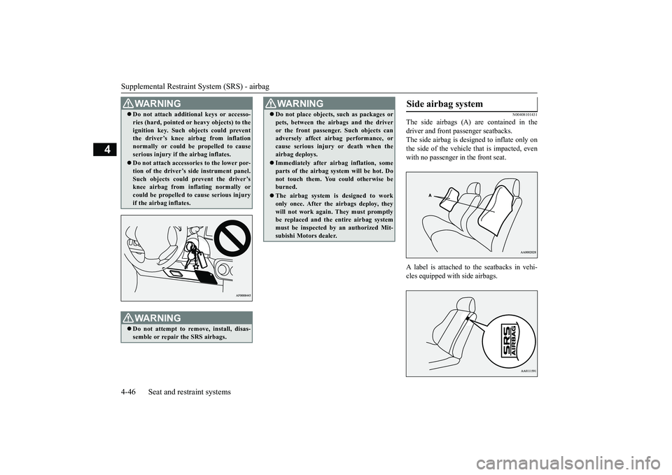 MITSUBISHI OUTLANDER 2019 (in English) Manual PDF Supplemental Restraint System (SRS) - airbag 4-46 Seat and restraint systems
4
N00408101431
The side airbags (A) are contained in the driver and front passenger seatbacks. The side airbag is de
signe MITSUBISHI OUTLANDER 2019 (in English) Manual PDF Supplemental Restraint System (SRS) - airbag 4-46 Seat and restraint systems
4
N00408101431
The side airbags (A) are contained in the driver and front passenger seatbacks. The side airbag is de
signe