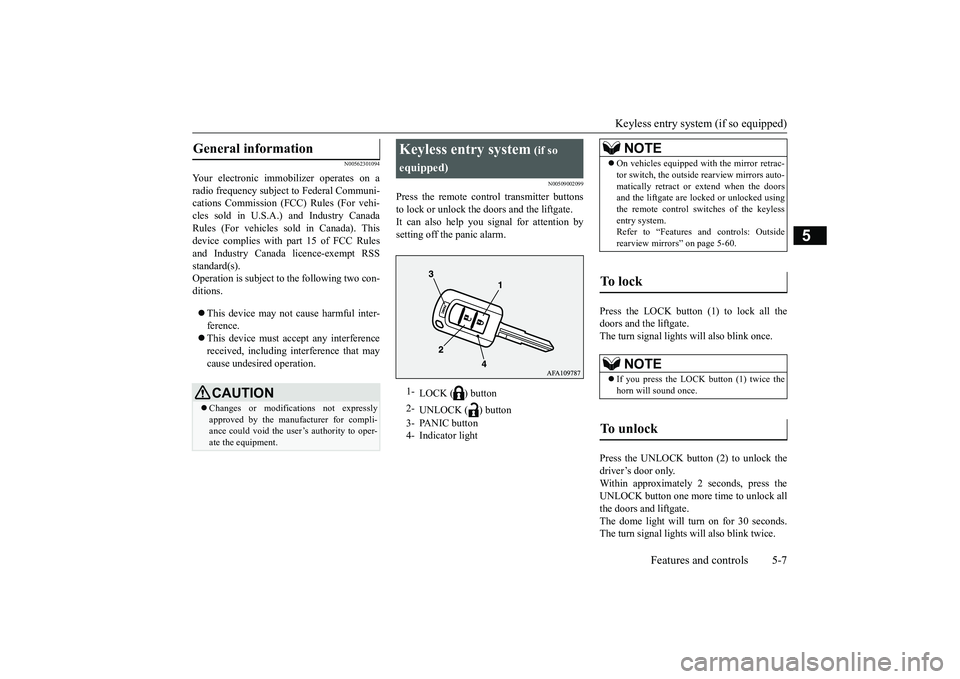 MITSUBISHI OUTLANDER 2019  Owners Manual (in English) Keyless entry system (if so equipped) 
Features and controls 5-7
5
N00562301094
Your electronic immo 
bilizer operates on a 
radio frequency subject to Federal Communi- cations Commission (FCC) 
 Rule