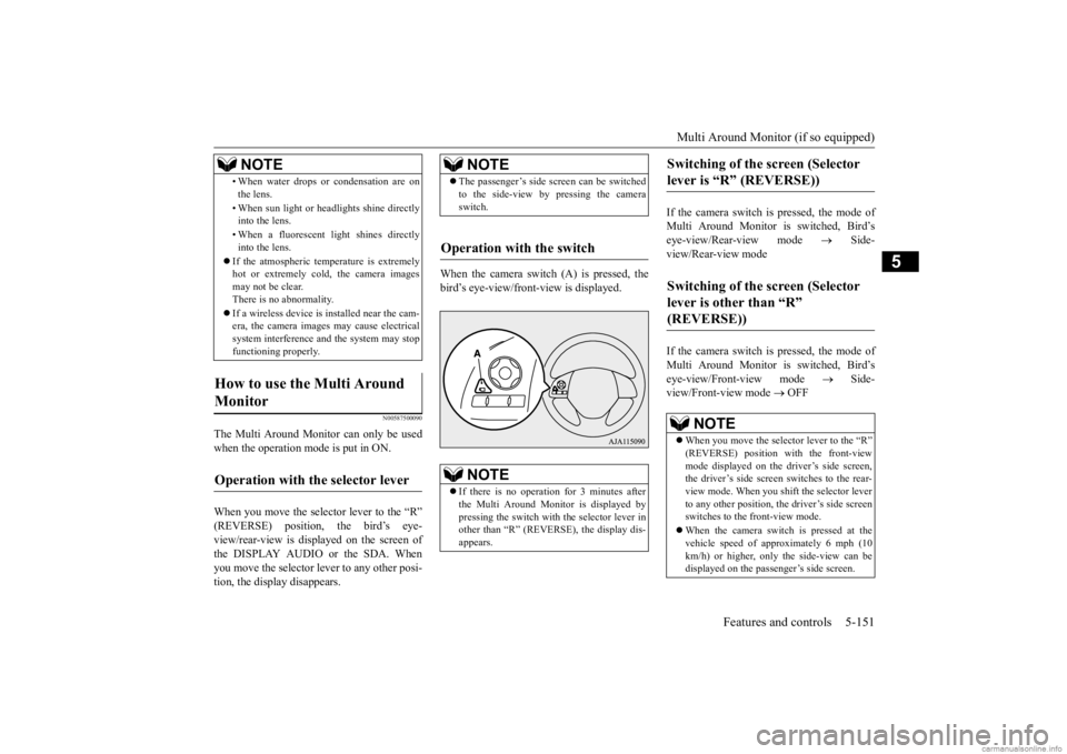 MITSUBISHI OUTLANDER 2020 Owners Manual (in English) Multi Around Monitor (if so equipped)
Features and controls 5-151
5
N00587500090
The Multi Around Monitor can only be used when the operation mode is put in ON. When you move the selector lever to th MITSUBISHI OUTLANDER 2020 Owners Manual (in English) Multi Around Monitor (if so equipped)
Features and controls 5-151
5
N00587500090
The Multi Around Monitor can only be used when the operation mode is put in ON. When you move the selector lever to th