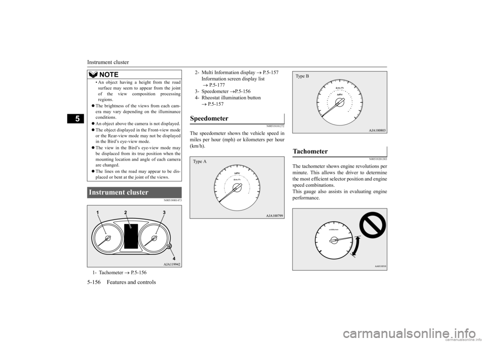 MITSUBISHI OUTLANDER 2020 (in English) Manual Online Instrument cluster 5-156 Features and controls
5
N00519001473
N00519101272
The speedometer shows the vehicle speed in miles per hour (mph) or kilometers per hour (km/h).
N00519201303
The tachometer s MITSUBISHI OUTLANDER 2020 (in English) Manual Online Instrument cluster 5-156 Features and controls
5
N00519001473
N00519101272
The speedometer shows the vehicle speed in miles per hour (mph) or kilometers per hour (km/h).
N00519201303
The tachometer s