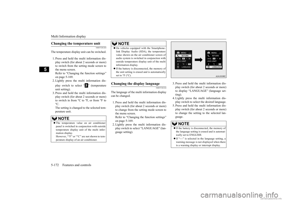 MITSUBISHI OUTLANDER 2020 Owners Manual (in English) Multi Information display 5-172 Features and controls
5
N00557201284
The temperature display unit can be switched. 1. Press and hold the multi information dis- play switch (for about 2 seconds or more MITSUBISHI OUTLANDER 2020 Owners Manual (in English) Multi Information display 5-172 Features and controls
5
N00557201284
The temperature display unit can be switched. 1. Press and hold the multi information dis- play switch (for about 2 seconds or more