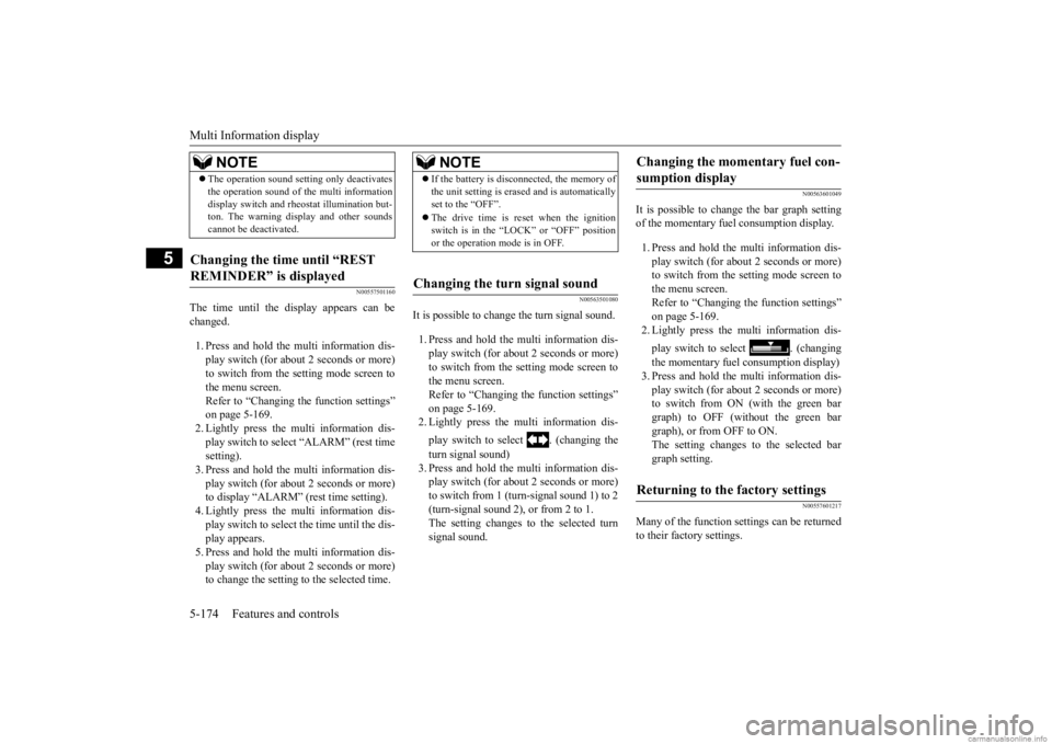 MITSUBISHI OUTLANDER 2020  Owners Manual (in English) Multi Information display 5-174 Features and controls
5
N00557501160
The time until the di 
splay appears can be 
changed. 1. Press and hold the multi information dis- play switch (for about 2 seconds