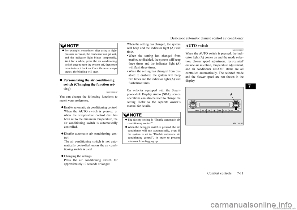 MITSUBISHI OUTLANDER 2020 (in English) Owners Manual Dual-zone automatic climat
e control air conditioner Comfort controls 7-11
7
N00712200107
You can change the following functions to match your preference. Enable automatic ai
r conditioning contro MITSUBISHI OUTLANDER 2020 (in English) Owners Manual Dual-zone automatic climat
e control air conditioner Comfort controls 7-11
7
N00712200107
You can change the following functions to match your preference. Enable automatic ai
r conditioning contro
