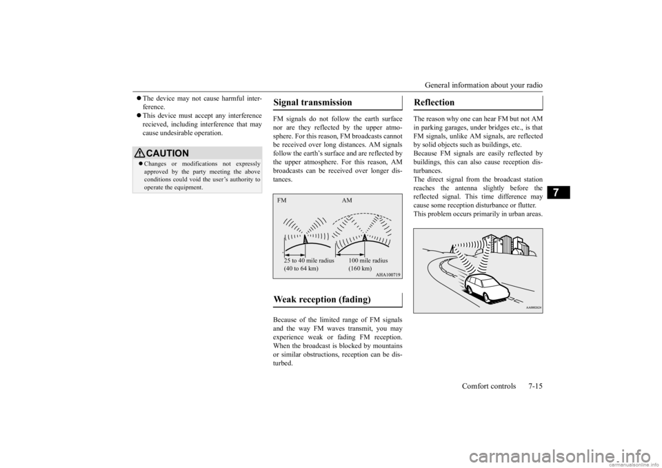 MITSUBISHI OUTLANDER 2020 Owners Manual (in English) General information about your radio
Comfort controls 7-15
7
The device may not cause harmful inter- ference. This device must ac
cept any interference
recieved, including interference that m MITSUBISHI OUTLANDER 2020 Owners Manual (in English) General information about your radio
Comfort controls 7-15
7
The device may not cause harmful inter- ference. This device must ac
cept any interference
recieved, including interference that m