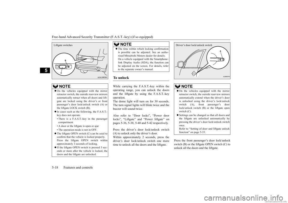 MITSUBISHI OUTLANDER 2020  Owners Manual (in English) Free-hand Advanced 
Security Transmitter (F.A.S
.T.-key) (if so equipped) 
5-18 Features and controls
5
While carrying the F.A.S.T.-key within the operating range, you can unlock the doorsand the lift