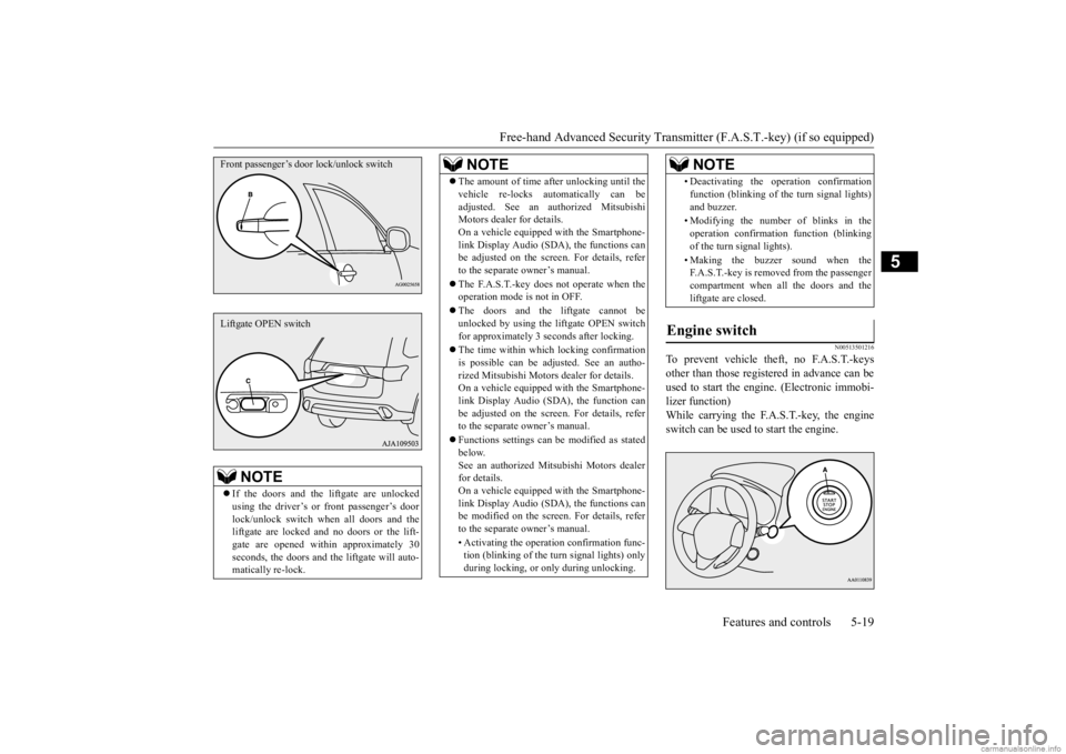 MITSUBISHI OUTLANDER 2020 Owners Manual (in English) Free-hand Advanced Securi
ty Transmitter (F.A.S.T.-key) (if so equipped)
Features and controls 5-19
5
N00513501216
To prevent vehicle theft, no F.A.S.T.-keys other than those regist
ered in advance MITSUBISHI OUTLANDER 2020 Owners Manual (in English) Free-hand Advanced Securi
ty Transmitter (F.A.S.T.-key) (if so equipped)
Features and controls 5-19
5
N00513501216
To prevent vehicle theft, no F.A.S.T.-keys other than those regist
ered in advance