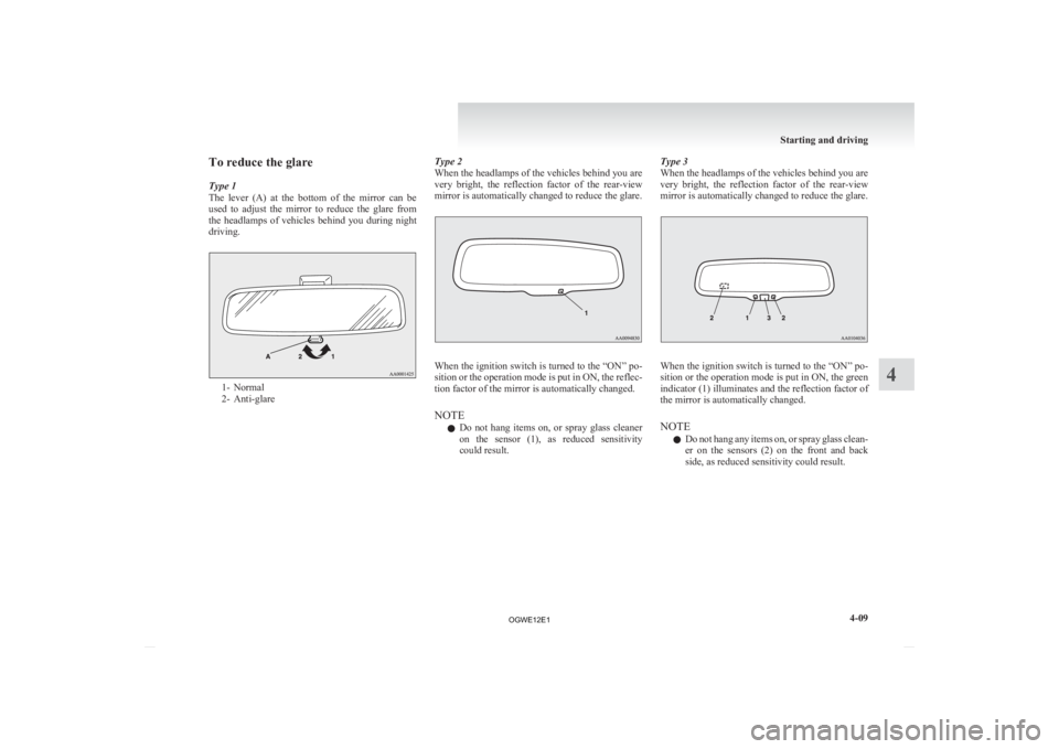 MITSUBISHI ASX 2012 Owners Manual (in English) To reduce the glare
Type 1
The
lever (A) at the bottom of the mirror can be
used to adjust the mirror to reduce the glare from
the headlamps of vehicles behind you during nig MITSUBISHI ASX 2012 Owners Manual (in English) To reduce the glare
Type 1
The
lever (A) at the bottom of the mirror can be
used to adjust the mirror to reduce the glare from
the headlamps of vehicles behind you during nig