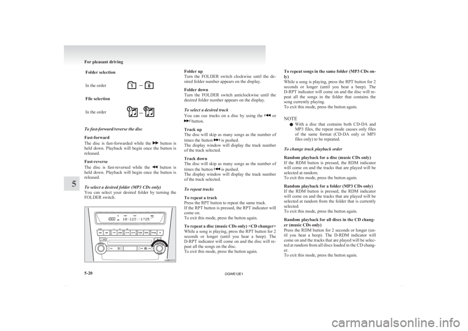 MITSUBISHI ASX 2012 Owners Manual (in English) Folder selection
In the order
File selection
In the order
To fast-forward/reverse the disc
Fast-forward
The
disc is fast-forwarded while the button is
held
down. Playback will begin onc MITSUBISHI ASX 2012 Owners Manual (in English) Folder selection
In the order
File selection
In the order
To fast-forward/reverse the disc
Fast-forward
The
disc is fast-forwarded while the button is
held
down. Playback will begin onc