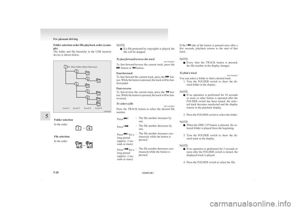 MITSUBISHI ASX 2012 Owners Manual (in English) Folder selection order/file playback order (exam-
ple)
The
folder and file hierarchy in the USB memory
device is shown below.
Root folder (Root directory)
Level 4
Level 3
Level 2
Level 1 Folde MITSUBISHI ASX 2012 Owners Manual (in English) Folder selection order/file playback order (exam-
ple)
The
folder and file hierarchy in the USB memory
device is shown below.
Root folder (Root directory)
Level 4
Level 3
Level 2
Level 1 Folde