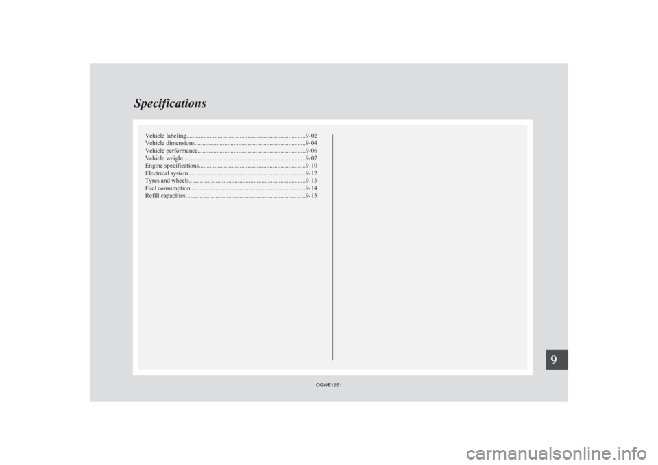 MITSUBISHI ASX 2012  Owners Manual (in English) Vehicle labeling
............................................................................ 9-02
Vehicle dimensions....................................................................... 9-04
Vehicl