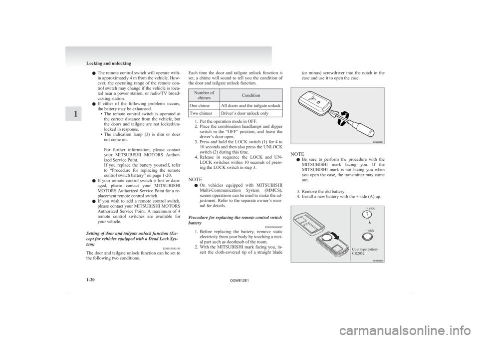 MITSUBISHI ASX 2012 (in English) Service Manual l
The remote control switch will operate with-
in approximately 4 m from the vehicle. How-
ever, the operating range of the remote con-
trol switch may change if the vehicle is loca-
ted near MITSUBISHI ASX 2012 (in English) Service Manual l
The remote control switch will operate with-
in approximately 4 m from the vehicle. How-
ever, the operating range of the remote con-
trol switch may change if the vehicle is loca-
ted near