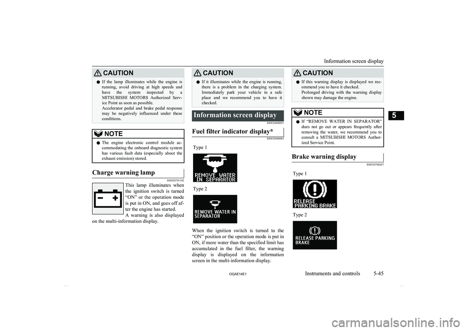 MITSUBISHI ASX 2014 (in English) User Guide CAUTIONlIf the lamp illuminates while the engine is
running, avoid driving at high speeds and have the system inspected by a
MITSUBISHI MOTORS Authorized Serv-
ice Point as soon MITSUBISHI ASX 2014 (in English) User Guide CAUTIONlIf the lamp illuminates while the engine is
running, avoid driving at high speeds and have the system inspected by a
MITSUBISHI MOTORS Authorized Serv-
ice Point as soon