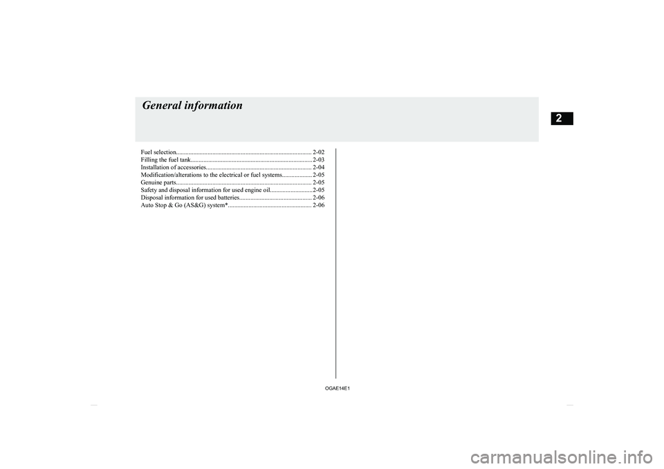 MITSUBISHI ASX 2014  Owners Manual (in English) Fuel selection...................................................................................... 2-02Filling the fuel tank..........................................................................