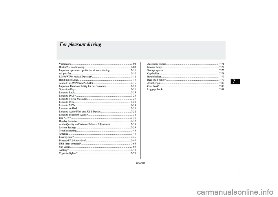 MITSUBISHI ASX 2014  Owners Manual (in English) Ventilators........................................................................................... 7-02
Heater/Air conditioning.....................................................................