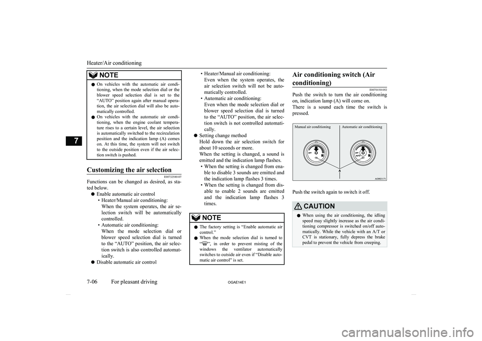 MITSUBISHI ASX 2014 Owners Manual (in English) NOTElOn vehicles with the automatic air condi-
tioning, when the mode selection dial or the
blower speed selection dial is set to the “AUTO” position again after manual op MITSUBISHI ASX 2014 Owners Manual (in English) NOTElOn vehicles with the automatic air condi-
tioning, when the mode selection dial or the
blower speed selection dial is set to the “AUTO” position again after manual op