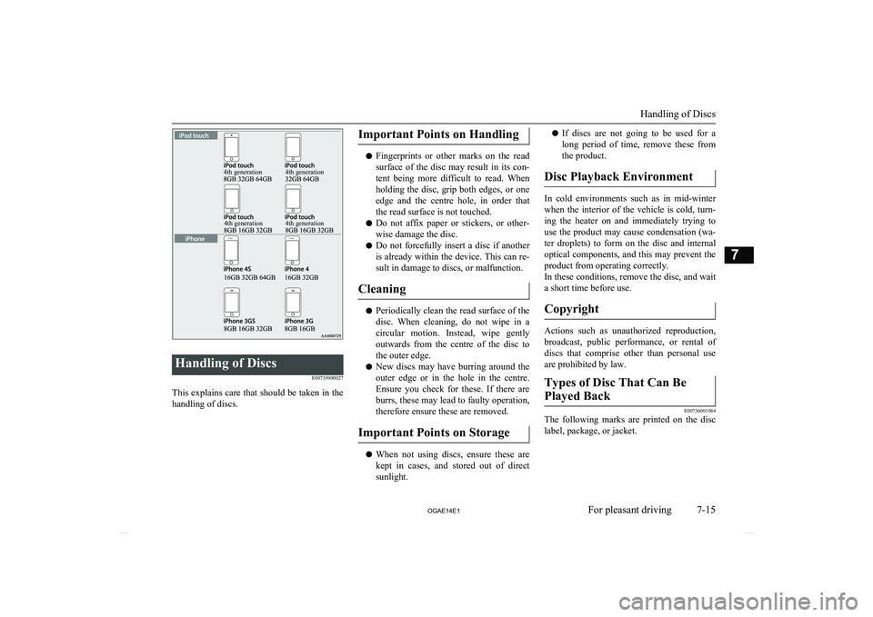 MITSUBISHI ASX 2014 Owners Manual (in English) 4th generation4th generation4th generation4th generation
Handling of DiscsE00735900027
This explains care that should be taken in thehandling of discs.
Important Points on Handling
l Fingerprints or MITSUBISHI ASX 2014 Owners Manual (in English) 4th generation4th generation4th generation4th generation
Handling of DiscsE00735900027
This explains care that should be taken in thehandling of discs.
Important Points on Handling
l Fingerprints or