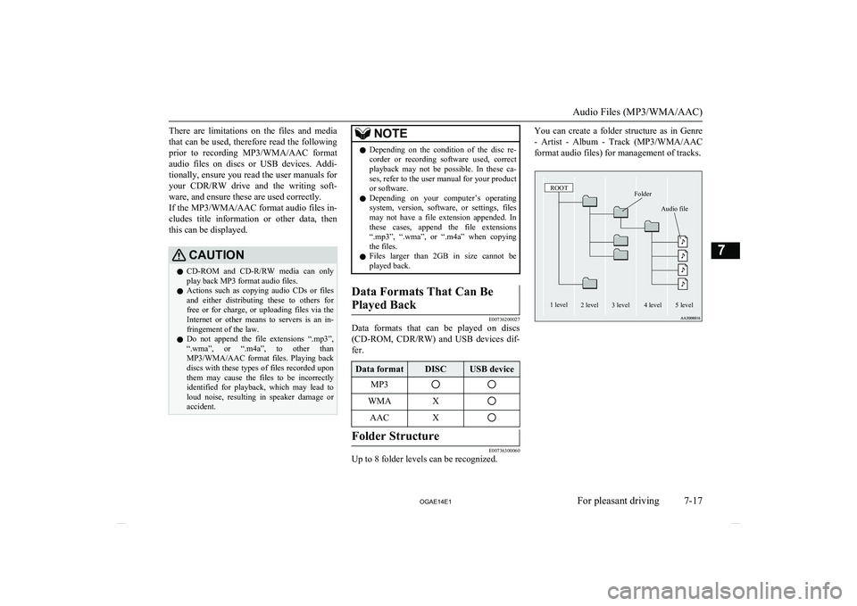 MITSUBISHI ASX 2014 Owners Manual (in English) There are limitations on the files and mediathat can be used, therefore read the following prior to recording MP3/WMA/AAC format
audio files on discs or USB devices. Addi- tionally, MITSUBISHI ASX 2014 Owners Manual (in English) There are limitations on the files and mediathat can be used, therefore read the following prior to recording MP3/WMA/AAC format
audio files on discs or USB devices. Addi- tionally,