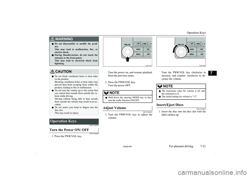 MITSUBISHI ASX 2014 Owners Manual (in English) WARNINGlDo not disassemble or modify the prod-
uct.
This may lead to malfunction, fire, or
electric shock.
l During thunderstorms, do not touch the
antenna or the front panel.
This m MITSUBISHI ASX 2014 Owners Manual (in English) WARNINGlDo not disassemble or modify the prod-
uct.
This may lead to malfunction, fire, or
electric shock.
l During thunderstorms, do not touch the
antenna or the front panel.
This m