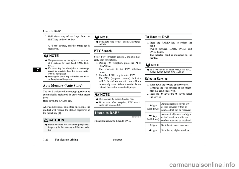 MITSUBISHI ASX 2014 Owners Manual (in English) 2.Hold down any of the keys from the
1RPT key to the 6
key.
A “Beep” sounds, and the preset key is registered.NOTEl The preset memory can register a maximum
of 6 stations MITSUBISHI ASX 2014 Owners Manual (in English) 2.Hold down any of the keys from the
1RPT key to the 6
key.
A “Beep” sounds, and the preset key is registered.NOTEl The preset memory can register a maximum
of 6 stations