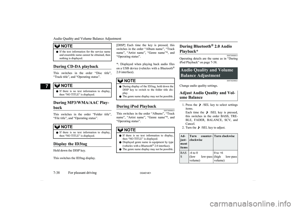 MITSUBISHI ASX 2014 Owners Manual (in English) NOTElIf the text information for the service name
and ensemble name cannot be obtained, then
nothing is displayed.
During CD-DA playback
This switches in the order “Disc title”,
“Tr MITSUBISHI ASX 2014 Owners Manual (in English) NOTElIf the text information for the service name
and ensemble name cannot be obtained, then
nothing is displayed.
During CD-DA playback
This switches in the order “Disc title”,
“Tr