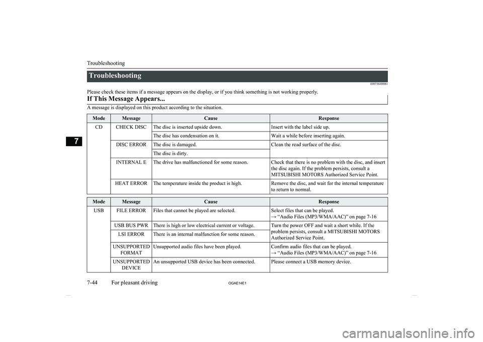 MITSUBISHI ASX 2014 Owners Manual (in English) TroubleshootingE00738400081
Please check these items if a message appears on the display, or if you think something is not working properly.If This Message Appears...
A message is displayed on this pr MITSUBISHI ASX 2014 Owners Manual (in English) TroubleshootingE00738400081
Please check these items if a message appears on the display, or if you think something is not working properly.If This Message Appears...
A message is displayed on this pr