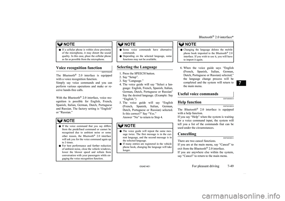 MITSUBISHI ASX 2014  Owners Manual (in English) NOTElIf  a  cellular  phone  is  within  close  proximity
of  the  microphone,  it  may  distort  the  soundquality. In this case, place the cellular phone as far as possible from the microphone.Voice