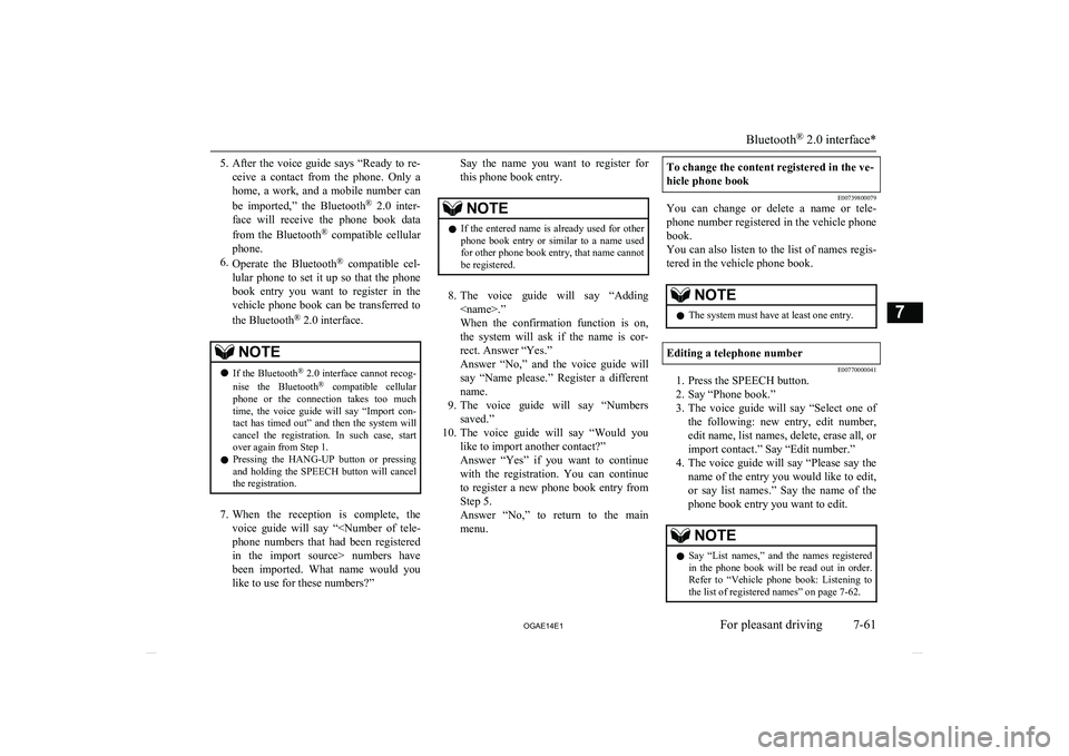 MITSUBISHI ASX 2014 Owners Manual (in English) 5.After the voice guide says “Ready to re-
ceive a contact from the phone. Only a home, a work, and a mobile number can
be imported,” the Bluetooth ®
2.0 inter-
face w MITSUBISHI ASX 2014 Owners Manual (in English) 5.After the voice guide says “Ready to re-
ceive a contact from the phone. Only a home, a work, and a mobile number can
be imported,” the Bluetooth ®
2.0 inter-
face w